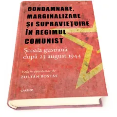Coperta cărții Condamnare, marginalizare și supraviețuire în regimul comunist