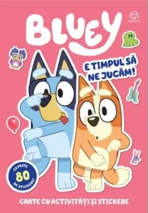 Coperta cărții Bluey. E timpul sa ne jucam!