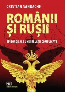 Coperta cărții Romanii si rusii. Episoade ale unei relatii complicate