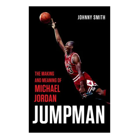 Coperta cărții Jumpman: the making and meaning of Michael Jordan