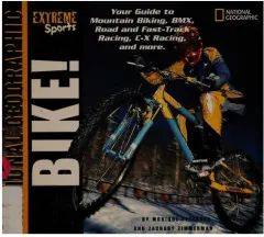 Coperta cărții Bike! your guide to mountain biking, BMX, road and fast-track racing, C-X racing and more