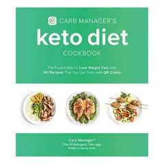 Coperta cărții Carb Manager's keto diet cookbook: the easiest way to lose weight fast with 101 recipes that you can track with QR codes