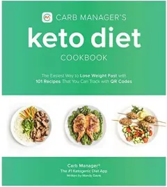 Coperta cărții Carb Manager's keto diet cookbook: the easiest way to lose weight fast with 101 recipes that you can track with QR codes