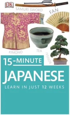 Coperta cărții 15-minute Japanese: learn in just 12 weeks
