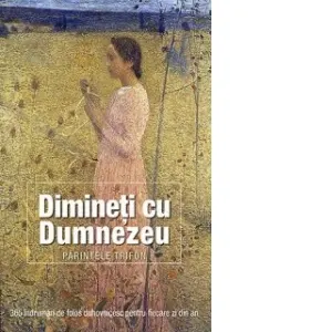 Coperta cărții Dimineti cu Dumnezeu. 365 indrumari de folos duhovnicesc pentru fiecare zi din an