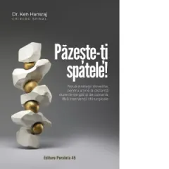 Coperta cărții Pazeste-ti spatele! Noua strategii dovedite, pentru a tine la distanta durerile de gat si de coloana, fara interventii chirurgicale