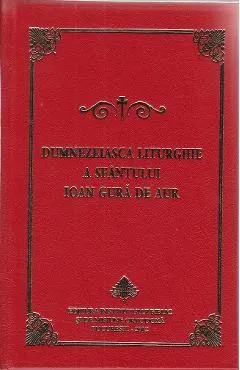 Coperta cărții Dumnezeiasca liturghie a Sfantului Ioan Gura de Aur
