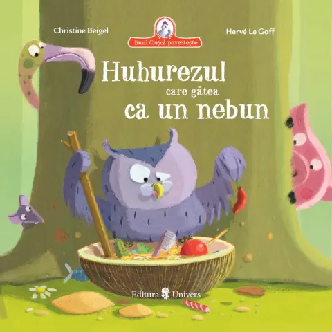 Coperta cărții Huhurezul care gătea ca un nebun