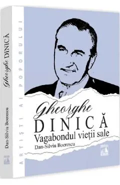 Coperta cărții Gheorghe Dinica, vagabondul vietii sale