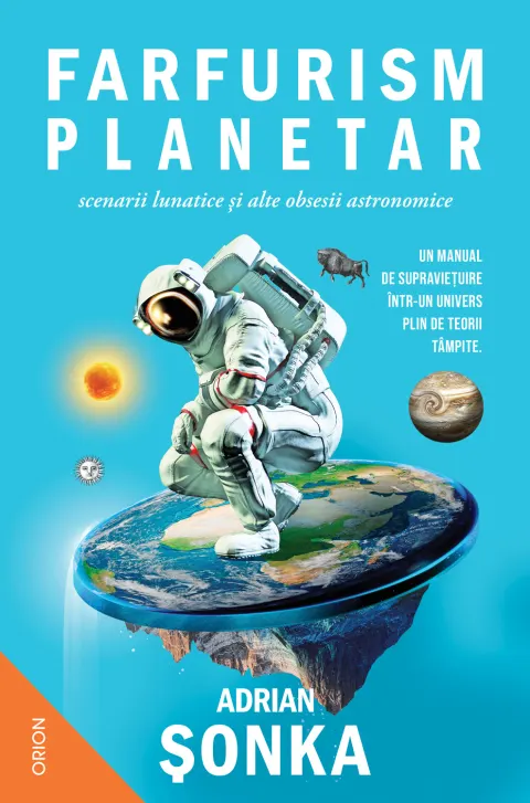 Coperta cărții Farfurism planetar, scenarii lunatice și alte obsesii astronomice