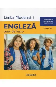 Coperta cărții Limba engleza. Limba moderna 1 - Clasa 5 - Caiet de lucru - Liliana Miron, Cristina Mircea, Cristina Truta