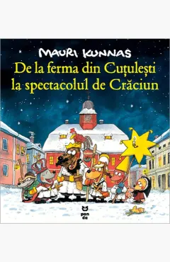 Coperta cărții De la ferma din Cuțulești la spectacolul de Crăciun