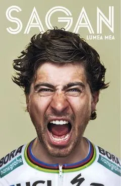 Coperta cărții Sagan. Lumea mea - Peter Sagan, John Deering