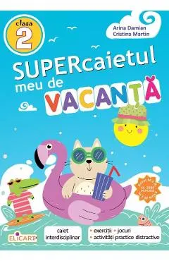 Coperta cărții Supercaietul meu de vacanta - Clasa 2 - Arina Damian, Cristina Martin