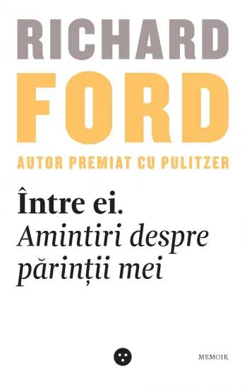 Coperta cărții Între ei. Amintiri despre părinții mei
