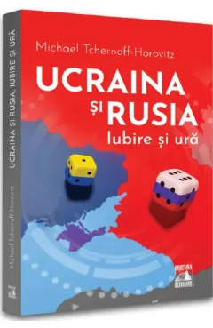 Coperta cărții Ucraina și Rusia, iubire și ură
