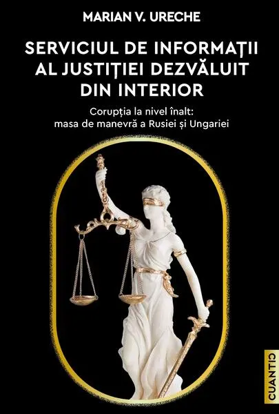 Coperta cărții Serviciul de Informații al justiției dezvăluit din interior