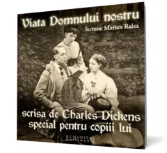 Coperta cărții Viața Domnului nostru - scrisă de Charles Dickens special pentru copiii lui