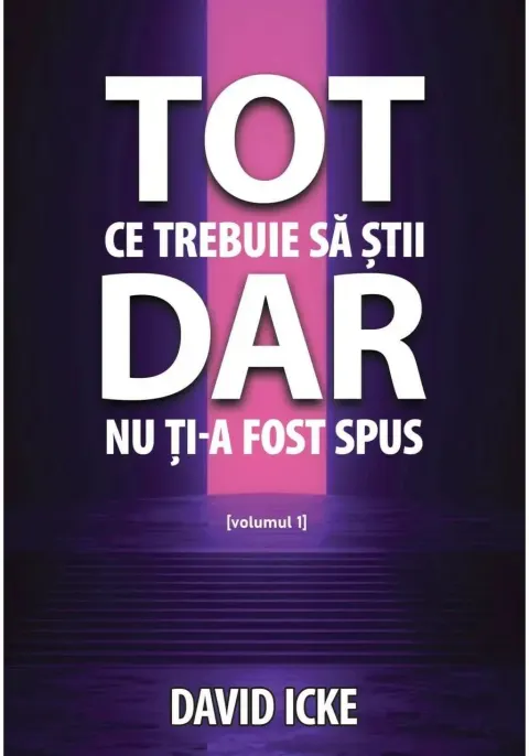 Coperta cărții Tot ce trebuie sa stii, dar nu ti-a fost spus - volumul 1