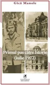 Coperta cărții Primul pas catre Istorie - iulie 1972