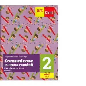 Coperta cărții Comunicare in limba romana. Caietul meu de lucru. Clasa a II-a. Partea I