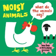 Coperta cărții Noisy Animals (A Matching Game)