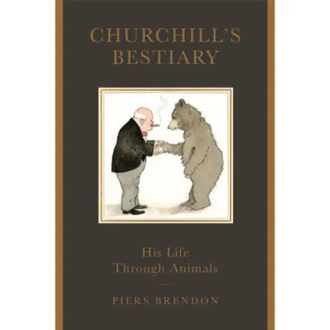Coperta cărții Churchill's Bestiary: Winston Churchill and the Animal Kingdom
