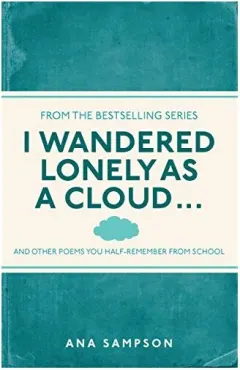 Coperta cărții I Wandered Lonely as a Cloud... : and other poems you half-remember from school