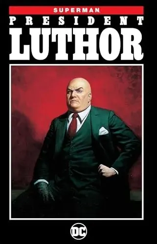 Coperta cărții Superman: President Luthor, Jeph Loeb