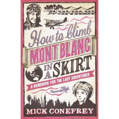 Coperta cărții How to Climb Mont Blanc in a Skirt