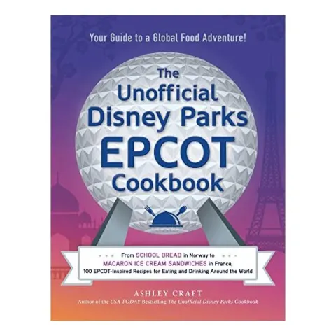 Coperta cărții Unofficial Disney Parks EPCOT Cookbook