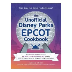 Coperta cărții Unofficial Disney Parks EPCOT Cookbook