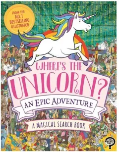 Coperta cărții Where's The Unicorn? An Epic Adventure: A Magical(...)