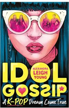 Coperta cărții Idol Gossip, Alexandra Leigh Young
