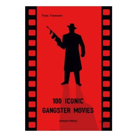 Coperta cărții 100 Iconic Gangster Movies