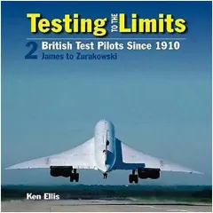 Coperta cărții Testing to the Limits: James to Zurakowski Volume 2