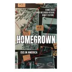 Coperta cărții Homegrown, Alexander Meleagrou-Hitchens, Seamus Hughes, Bennett Clifford