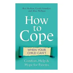 Coperta cărții How to Cope When Your Child Cannot