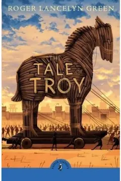 Coperta cărții The Tale of Troy (Puffin Classics)