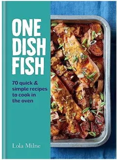 Coperta cărții One Dish Fish, Lola Milne