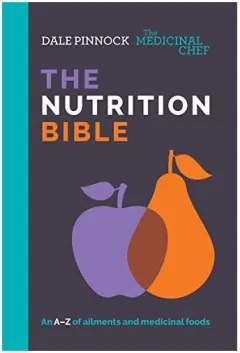 Coperta cărții Medicinal Chef : the Nutrition Bible, Dale Pinnock