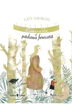 Coperta cărții Esmeralda si padurea ferecata