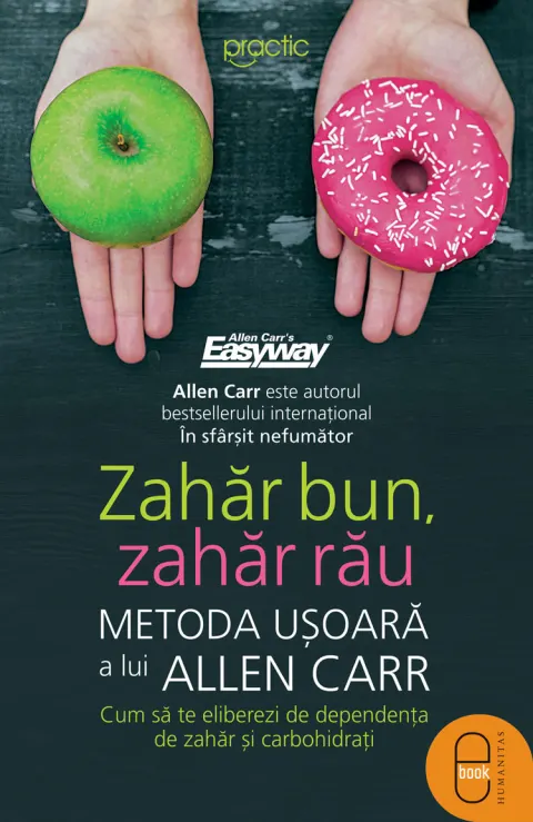 Coperta cărții Zahăr bun, zahăr rău. Metoda ușoară a lui Allen Carr. Cum să te eliberezi de dependența de zahăr și carbohidrați (pdf)