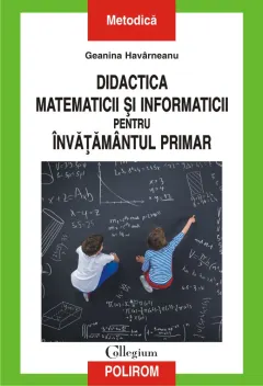 Coperta cărții Didactica matematicii și informaticii pentru învățămîntul primar