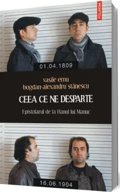 Coperta cărții Ceea ce ne desparte. Epistolarul de la Hanul lui Manuc