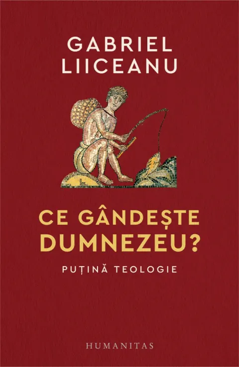 Coperta cărții Ce gândește Dumnezeu? Puțină teologie