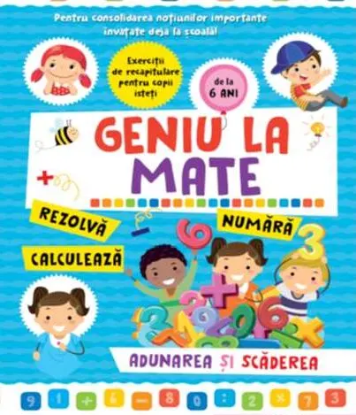 Coperta cărții Geniu la mate. Rezolva, calculeaza, numara. Adunarea si scaderea