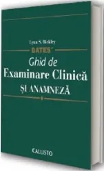 Coperta cărții Bates Ghid de Examinare Clinica si Anamneza