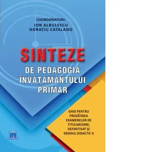 Coperta cărții Sinteze de pedagogia invatamantului primar. Ghid pentru pregatirea examenelor de titularizare, definitivat si gradul didactic II