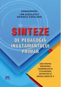 Coperta cărții Sinteze de pedagogia invatamantului primar. Ghid pentru pregatirea examenelor de titularizare, definitivat si gradul didactic II